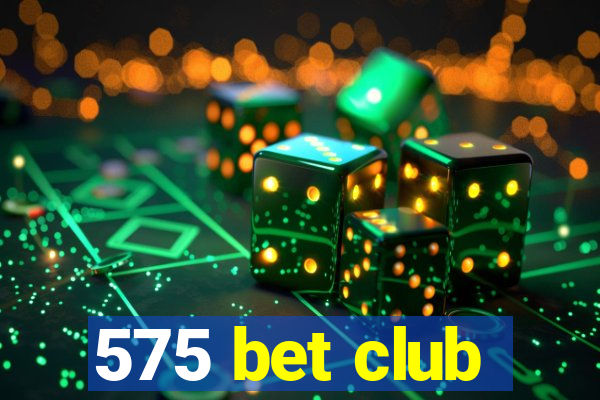 575 bet club